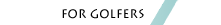 For Golfers